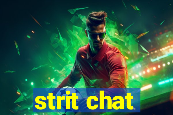 strit chat